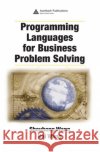 Programming Languages for Business Problem Solving Shouhong Wang Hai Wang 9781420062649 Auerbach Publications