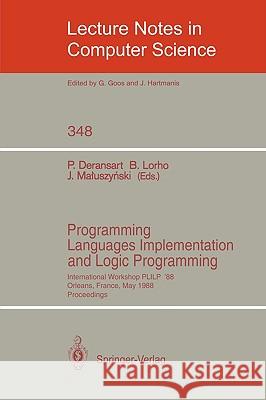 Programming Languages Implementation and Logic Programming: International Workshop Plilp '88, Orleans, France, May 16-18, 1988. Proceedings Deransart, Pierre 9783540508205 Springer - książka