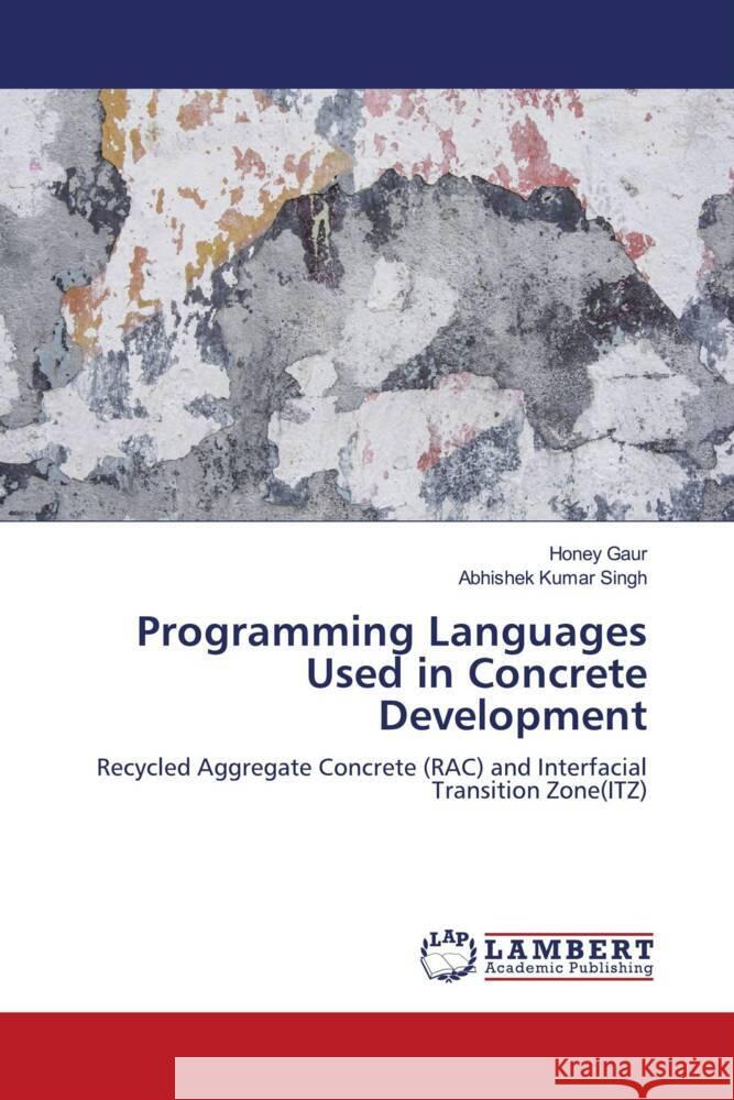 Programming Languages Used in Concrete Development Gaur, Honey, Singh, Abhishek Kumar 9783659787805 LAP Lambert Academic Publishing - książka