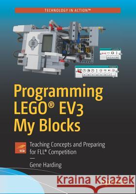 Programming Lego(r) Ev3 My Blocks: Teaching Concepts and Preparing for Fll(r) Competition Harding, Gene 9781484234372 Apress - książka