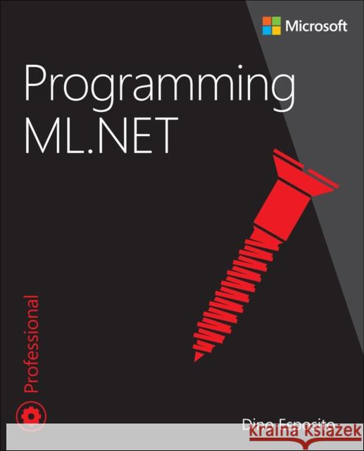 Programming ML.NET Francesco Esposito 9780137383658 Microsoft Press - książka