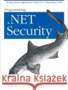Programming .Net Security: Writing Secure Applications Using C# or Visual Basic .Net Freeman, Adam 9780596004422 O'Reilly Media