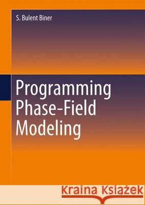 Programming Phase-Field Modeling S. Bluent Biner 9783319411941 Springer - książka