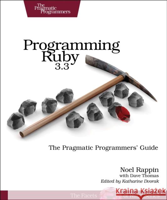 Programming Ruby 3.2: The Pragmatic Programmers' Guide Noel Rappin 9781680509823 Pragmatic Bookshelf - książka