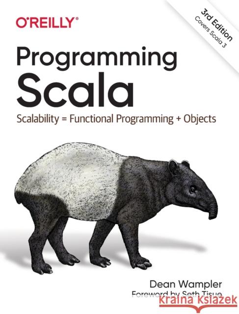 Programming Scala: Scalability = Functional Programming + Objects Dean Wampler 9781492077893 O'Reilly Media - książka