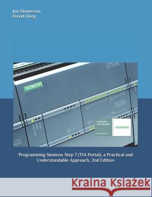 Programming Siemens Step 7 (TIA Portal), a Practical and Understandable Approach, 2nd Edition Deeg, David 9781090954770 Independently Published - książka