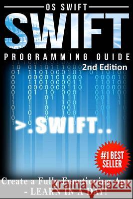 Programming Swift: Create A Fully Function App: Learn In A Day! Os Swift 9781517011710 Createspace Independent Publishing Platform - książka