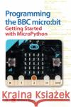 Programming the BBC Micro: Bit: Getting Started with Micropython Simon Monk 9781260117585 McGraw-Hill Education