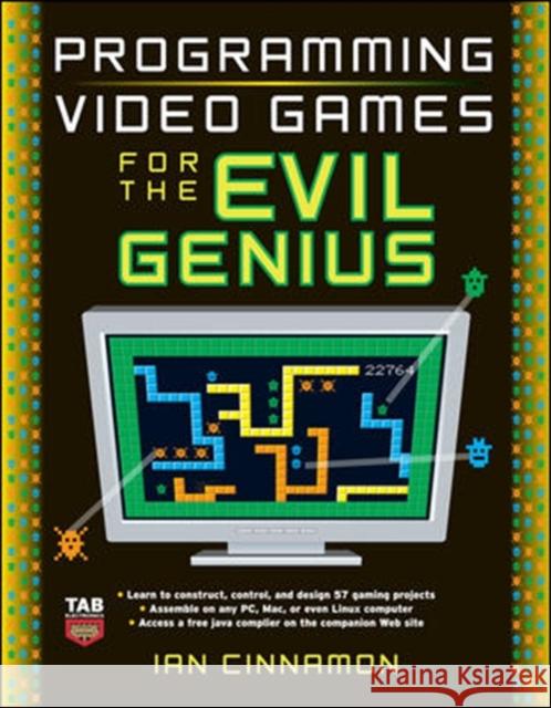 Programming Video Games for the Evil Genius Ian Cinnamon 9780071497527  - książka