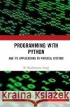Programming with Python M. Shubhakanta Singh 9781032591667 Taylor & Francis Ltd