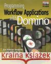 programming workflow applications with domino  Daniel Giblin Richard Lam 9781929629060 CMP Books