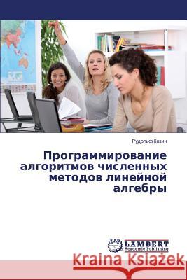 Programmirovanie algoritmov chislennykh metodov lineynoy algebry Kozin Rudol'f 9783659570636 LAP Lambert Academic Publishing - książka