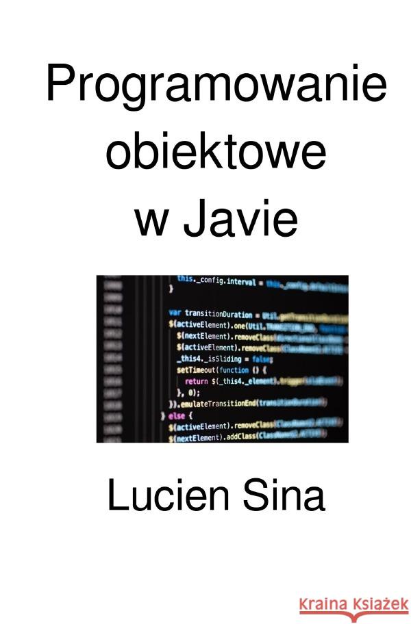 Programowanie obiektowe w Javie Sina, Lucien 9783565086894 epubli - książka