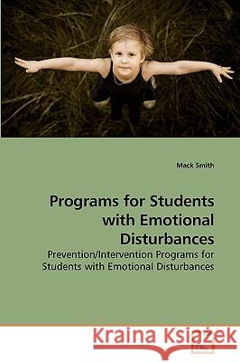 Programs for Students with Emotional Disturbances Mack Smith 9783639225884 VDM Verlag - książka