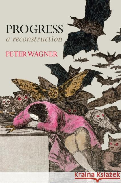 Progress: A Reconstruction Wagner, Peter 9780745690995 John Wiley & Sons - książka