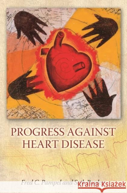 Progress Against Heart Disease Pampel, Fred C. 9780275981518 Praeger Publishers - książka