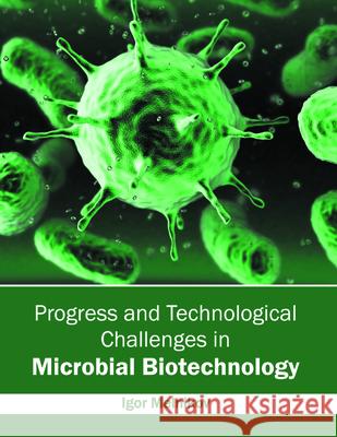 Progress and Technological Challenges in Microbial Biotechnology Igor Melnikov 9781682861356 Syrawood Publishing House - książka