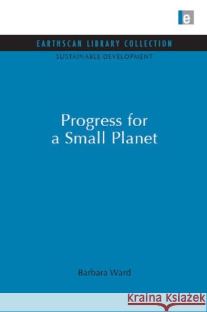 Progress for a Small Planet Barbara Ward 9781844079490 Earthscan Publications - książka