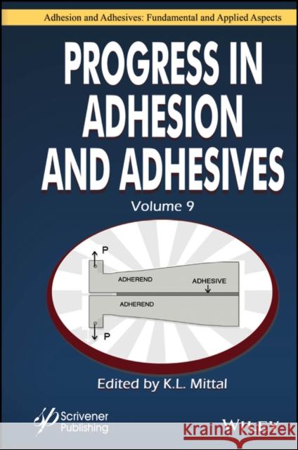 Progress in Adhesion and Adhesives, Volume 9 K. L. Mittal 9781394315055 Wiley-Scrivener - książka
