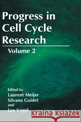 Progress in Cell Cycle Research: Volume 2 Laurent Meijer Laurent Meijer Silvana Guidet 9780306455070 Springer Us - książka