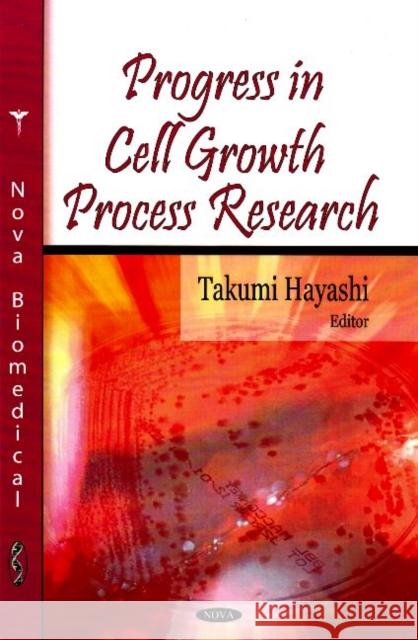 Progress in Cell Growth Process Research Takumi Hayashi 9781604563252 Nova Science Publishers Inc - książka