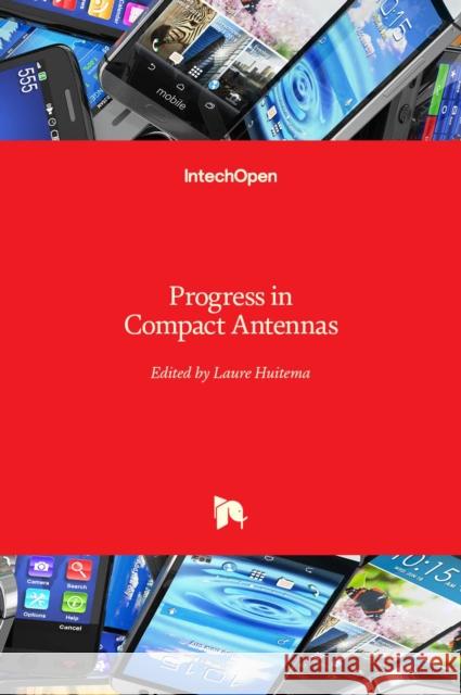 Progress in Compact Antennas Laure Huitema 9789535117230 Intechopen - książka