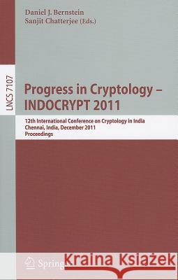 Progress in Cryptology - INDOCRYPT 2011: 12th International Conference on Cryptology in India, Chennai, India, December 11-14, 2011, Proceedings Bernstein, Daniel J. 9783642255779 Springer - książka