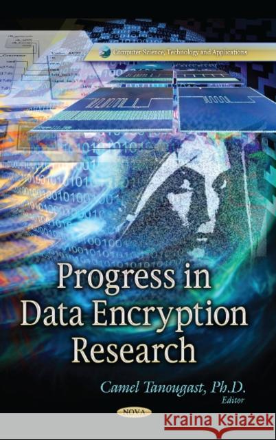Progress in Data Encryption Research Camel Tanougast 9781629482583 Nova Science Publishers Inc - książka