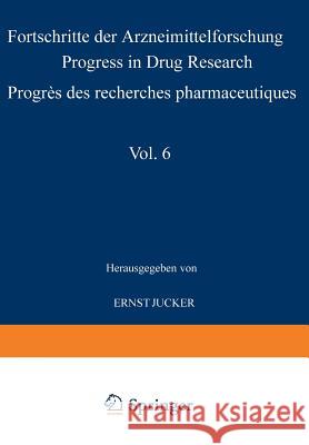 Progress in Drug Research / Fortschritte Der Arzneimittelforschung / Progrès Des Recherches Pharmaceutiques Progress 9783034870528 Birkhauser - książka