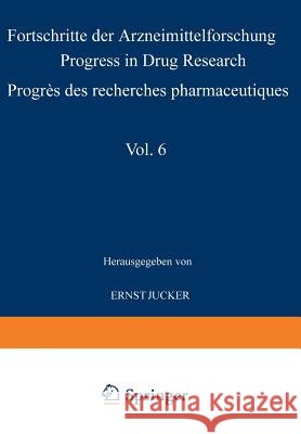 Progress in Drug Research / Fortschritte Der Arzneimittelforschung / Progrès Des Recherches Pharmaceutiques Progress 9783034870528 Birkhauser - książka