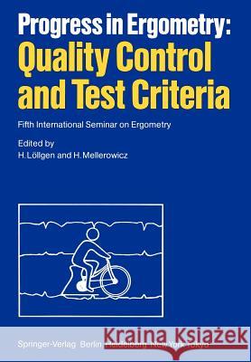 Progress in Ergometry: Quality Control and Test Criteria: Fifth International Seminar on Ergometry Löllgen, H. 9783540135708 Springer - książka