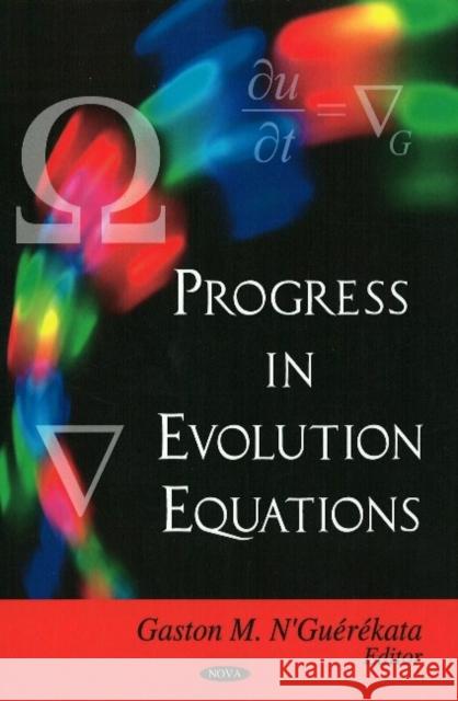 Progress in Evolution Equations Gaston M N'Guérékata 9781604563283 Nova Science Publishers Inc - książka