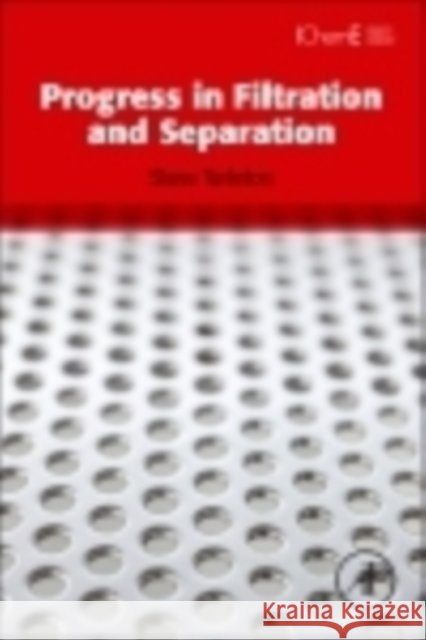 Progress in Filtration and Separation Tarleton, E. Steven   9780123847461 Elsevier Science - książka