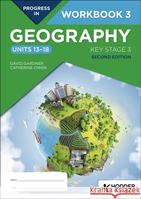Progress in Geography: Key Stage 3, Second Edition: Workbook 3 (Units 13–18) Catherine Owen 9781398378926 Hodder Education - książka