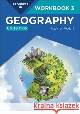 Progress in Geography: Key Stage 3 Workbook 3 (Units 11–15) David Gardner 9781510442986 Hodder Education - książka