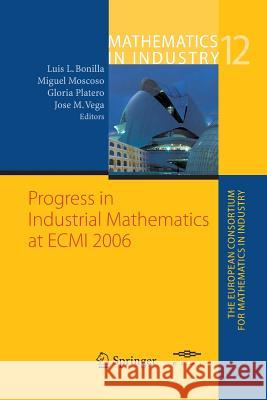 Progress in Industrial Mathematics at ECMI 2006 Luis L. Bonilla Miguel Moscoso Gloria Platero 9783662501443 Springer - książka