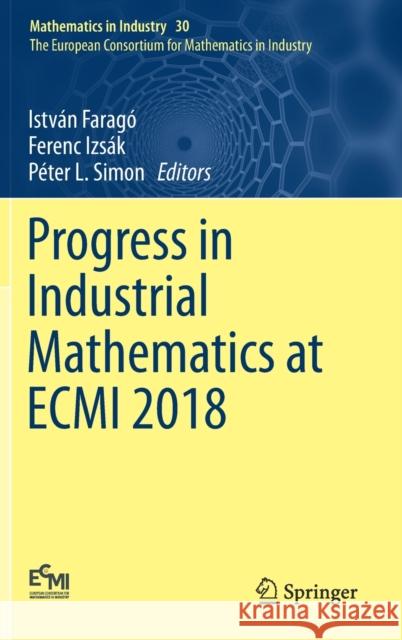 Progress in Industrial Mathematics at Ecmi 2018 Faragó, István 9783030275495 Springer - książka