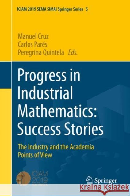 Progress in Industrial Mathematics: Success Stories: The Industry and the Academia Points of View Manuel Cruz Carlos Par 9783030618438 Springer - książka