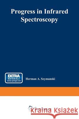Progress in Infrared Spectroscopy: Volume 1 Infrared Spectroscopy Institute, Na 9781489969637 Springer - książka