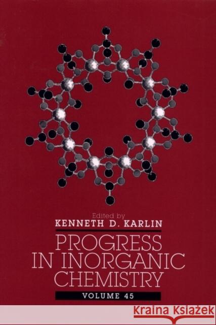 Progress in Inorganic Chemistry, Volume 45 Karlin, Kenneth D. 9780471163572 Wiley-Interscience - książka