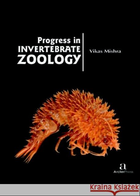 Progress in Invertebrate Zoology Vikas Mishra   9781680945164 Arcler Education Inc - książka