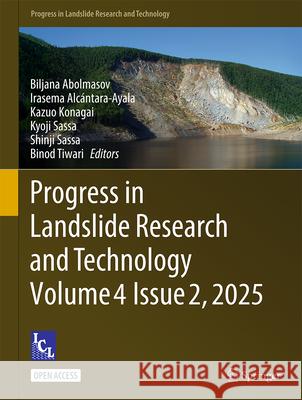 Progress in Landslide Research and Technology, Volume 4 Issue 2, 2025 Biljana Abolmasov Irasema Alc?ntara-Ayala Kazuo Konagai 9783032188625 Springer - książka