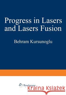 Progress in Lasers and Laser Fusion  9781468429213 Springer - książka