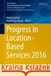 Progress in Location-Based Services 2016 Georg Gartner Haosheng Huang 9783319472881 Springer
