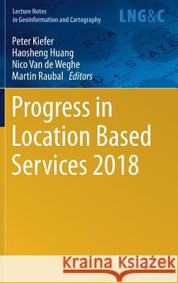 Progress in Location Based Services 2018 Peter Kiefer Haosheng Huang Nico Va 9783319714691 Springer - książka