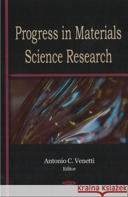 Progress in Materials Science Research Antonio C Venetti 9781600216336 Nova Science Publishers Inc - książka