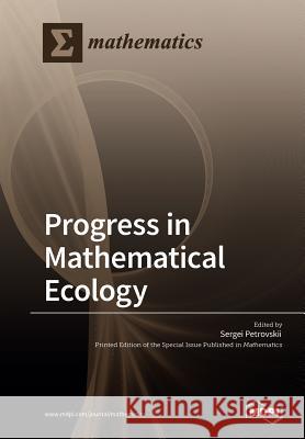 Progress in Mathematical Ecology Sergei Petrovskii 9783038973126 Mdpi AG - książka