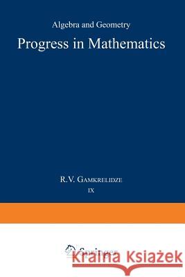 Progress in Mathematics: Algebra and Geometry Gamkrelidze, R. V. 9781468433081 Springer - książka