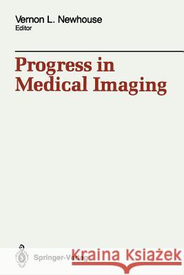 Progress in Medical Imaging Vernon L. Newhouse 9781461283812 Springer - książka