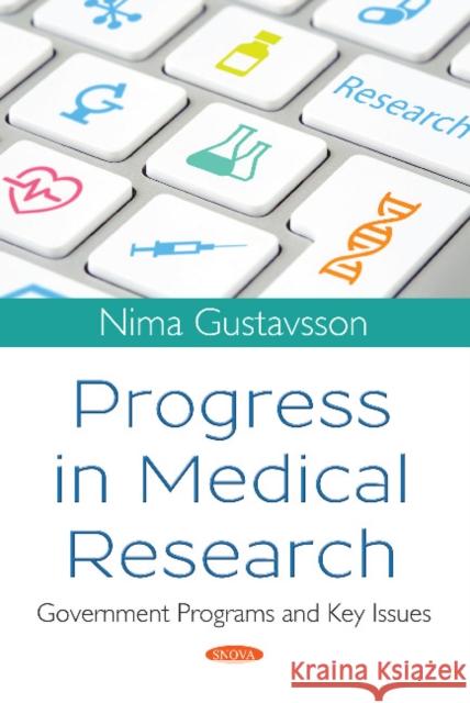 Progress in Medical Research: Government Programs and Key Issues Nima Gustavsson 9781536141054 Nova Science Publishers Inc - książka